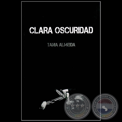 CLARA OSCURIDAD - Autora: TANIA ALMEIDA - Año 2013